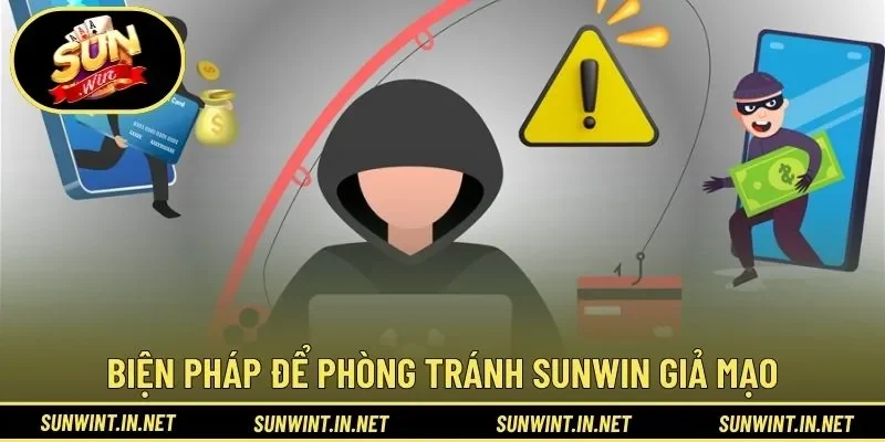 Biện pháp để phòng tránh SUNWIN giả mạo