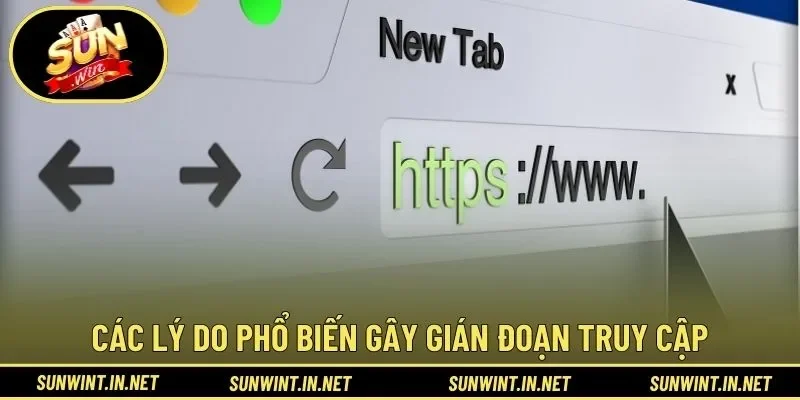 Các lý do phổ biến gây gián đoạn truy cập