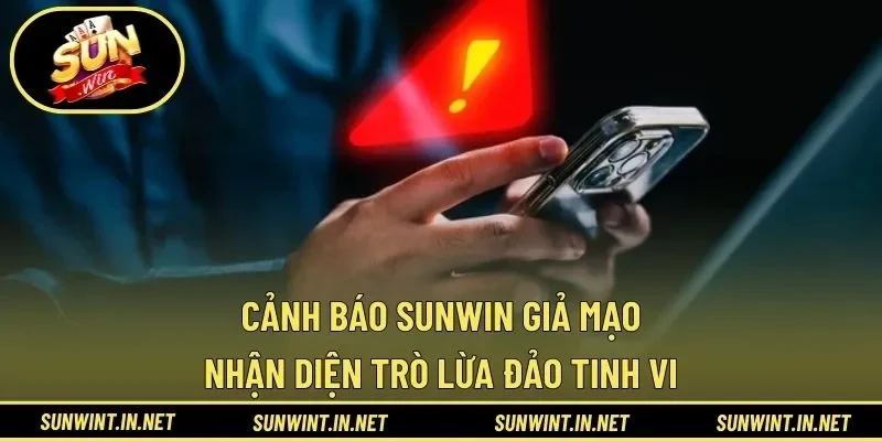 Cảnh báo SUNWIN giả mạo
