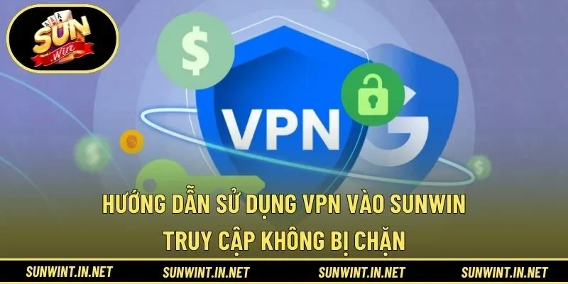 Hướng dẫn sử dụng vpn vào SUNWIN