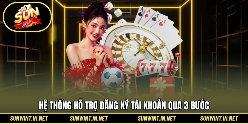 Hệ thống hỗ trợ đăng ký tài khoản qua 3 bước